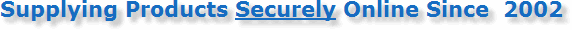 Supplying products securely online since 2002